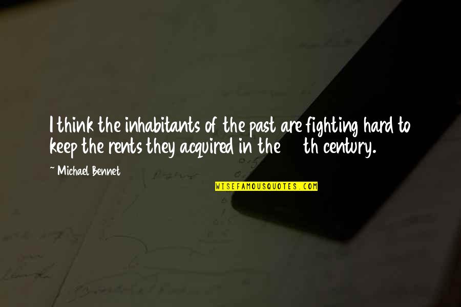 Kumakiri Quotes By Michael Bennet: I think the inhabitants of the past are Kumakiri Quotes By Michael Bennet: I think the inhabitants of the past are