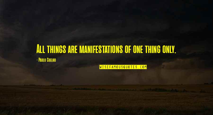 Kumarasamy Sivakumar Quotes By Paulo Coelho: All things are manifestations of one thing only.