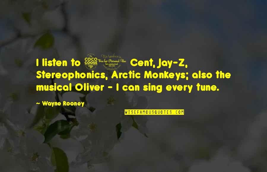 Kumars Boston Quotes By Wayne Rooney: I listen to 50 Cent, Jay-Z, Stereophonics, Arctic