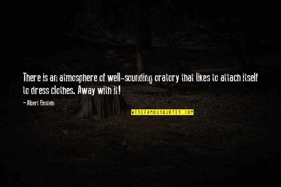 Kumie Puppies Quotes By Albert Einstein: There is an atmosphere of well-sounding oratory that Kumie Puppies Quotes By Albert Einstein: There is an atmosphere of well-sounding oratory that