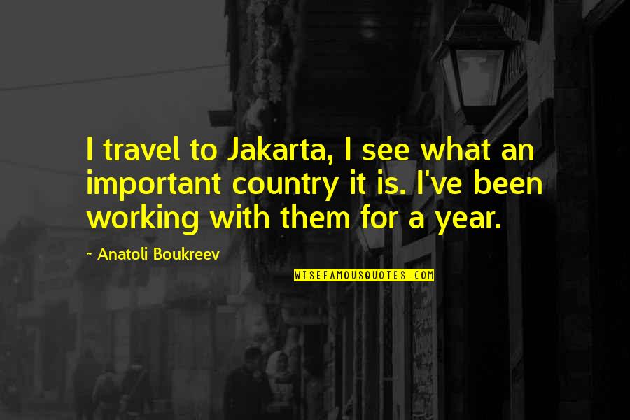 Kumie Ugen Quotes By Anatoli Boukreev: I travel to Jakarta, I see what an Kumie Ugen Quotes By Anatoli Boukreev: I travel to Jakarta, I see what an