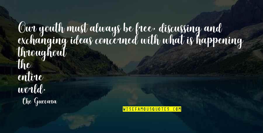 Kummerspeck Restaurant Quotes By Che Guevara: Our youth must always be free, discussing and Kummerspeck Restaurant Quotes By Che Guevara: Our youth must always be free, discussing and