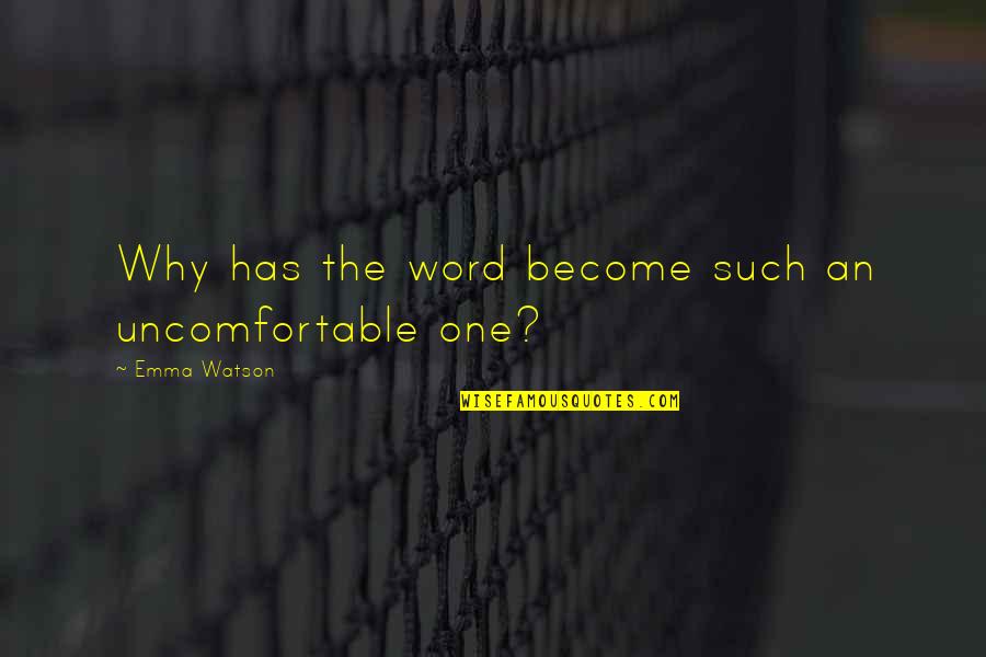 Kummin Mald Quotes By Emma Watson: Why has the word become such an uncomfortable