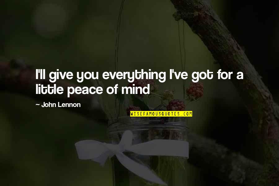 Kumperensya Quotes By John Lennon: I'll give you everything I've got for a
