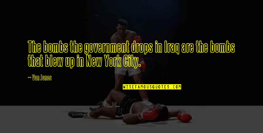 Kumpulan Id Line Quotes By Van Jones: The bombs the government drops in Iraq are