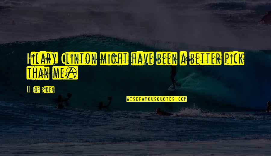 Kuncup Merah Quotes By Joe Biden: Hilary Clinton might have been a better pick