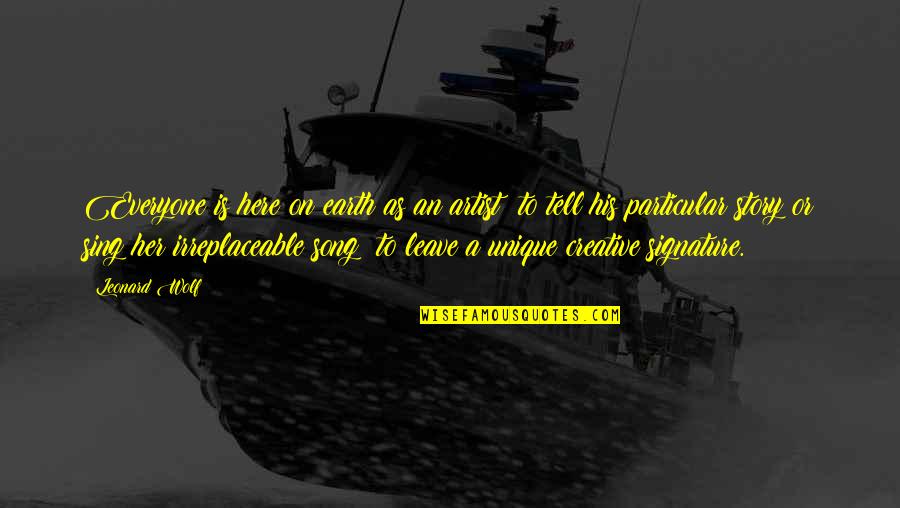 Kuncup Merah Quotes By Leonard Wolf: Everyone is here on earth as an artist;