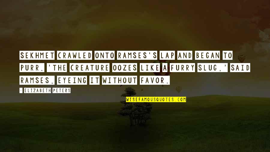 Kundick R Quotes By Elizabeth Peters: Sekhmet crawled onto Ramses's lap and began to Kundick R Quotes By Elizabeth Peters: Sekhmet crawled onto Ramses's lap and began to