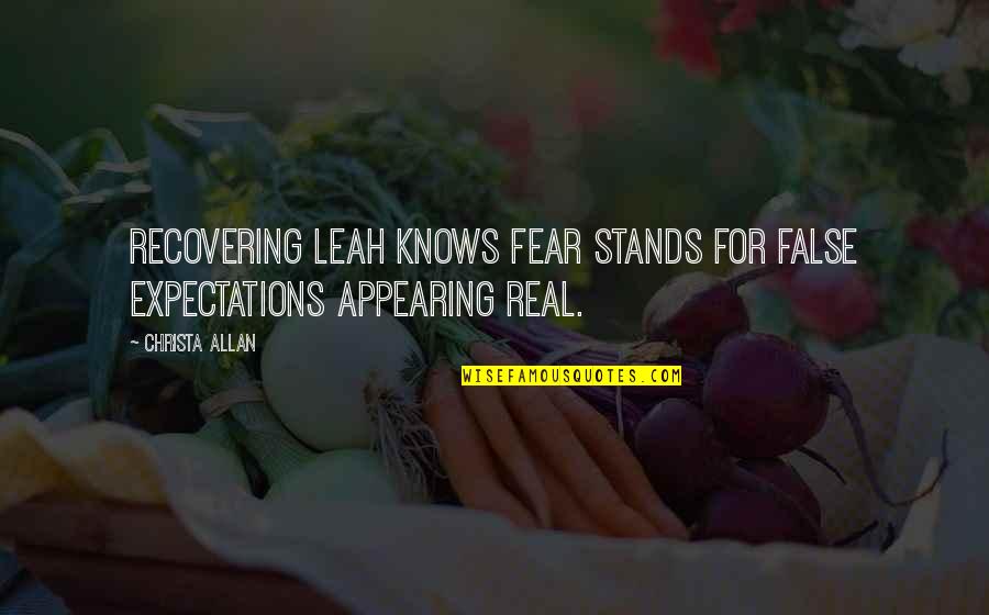 Kunene Region Quotes By Christa Allan: Recovering Leah knows fear stands for false expectations