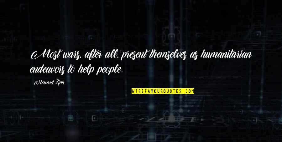 Kung Ayaw Mo Maniwala Quotes By Howard Zinn: Most wars, after all, present themselves as humanitarian