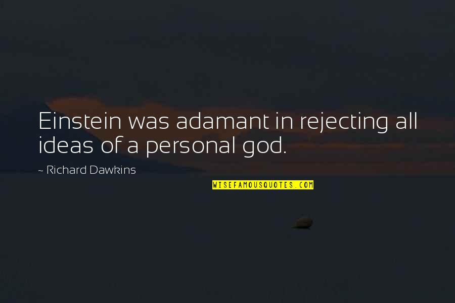 Kung Fu Series Quotes By Richard Dawkins: Einstein was adamant in rejecting all ideas of
