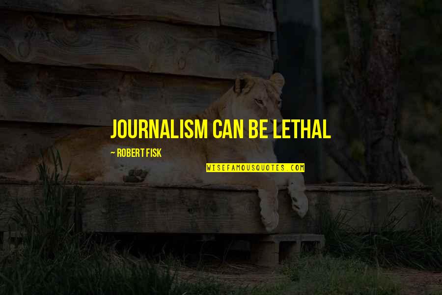 Kung Fu Tv Quotes By Robert Fisk: Journalism can be lethal