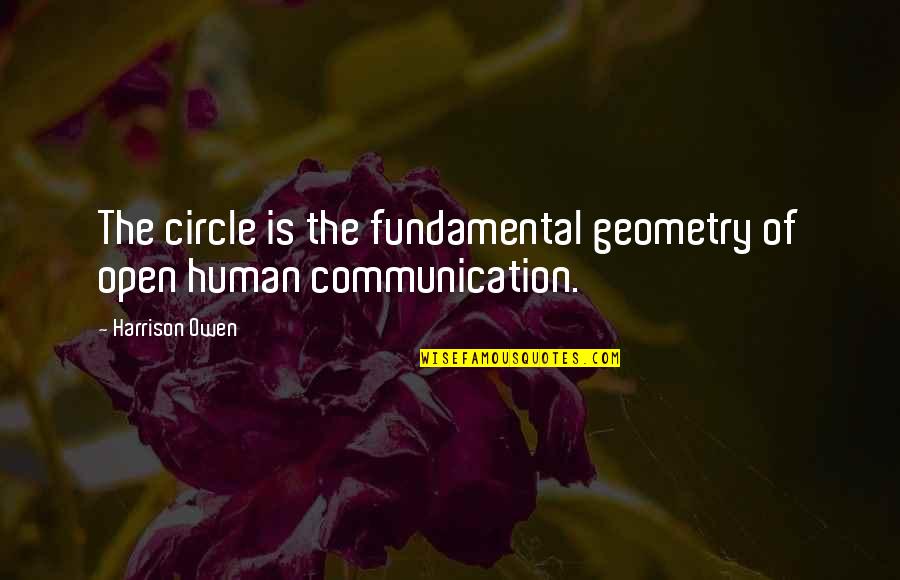 Kunichika Ghosts Quotes By Harrison Owen: The circle is the fundamental geometry of open