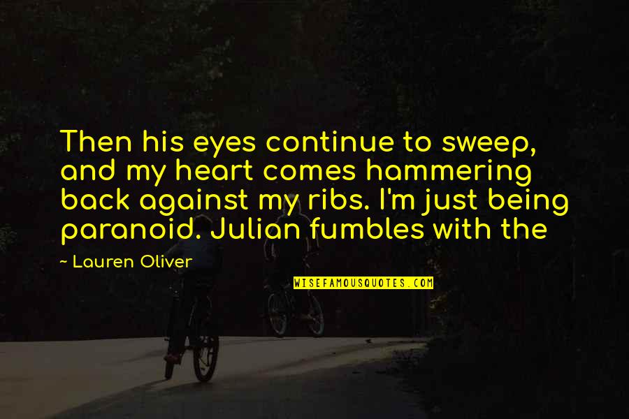 Kunie Tayo Quotes By Lauren Oliver: Then his eyes continue to sweep, and my Kunie Tayo Quotes By Lauren Oliver: Then his eyes continue to sweep, and my