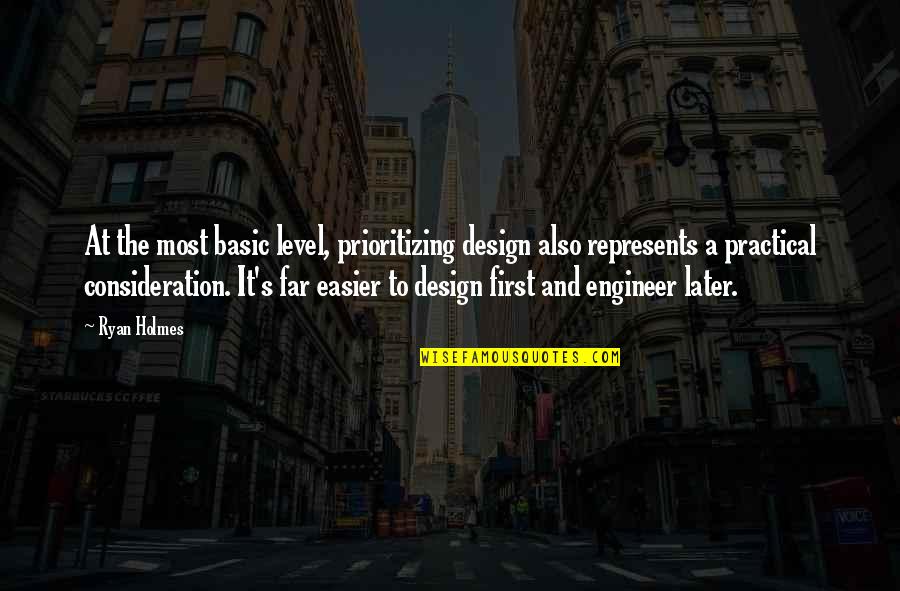 Kunigiskiu Quotes By Ryan Holmes: At the most basic level, prioritizing design also Kunigiskiu Quotes By Ryan Holmes: At the most basic level, prioritizing design also