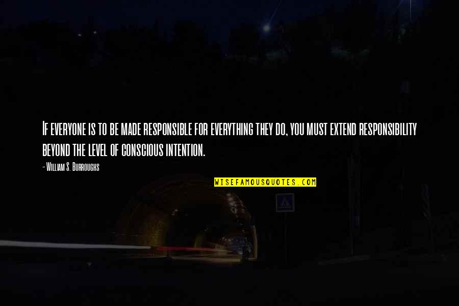 Kunigunde Of Austria Quotes By William S. Burroughs: If everyone is to be made responsible for
