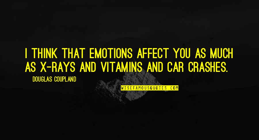 Kunihiro Suzuki Quotes By Douglas Coupland: I think that emotions affect you as much