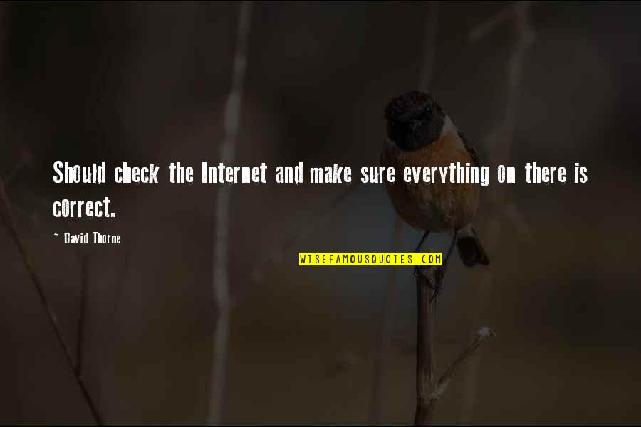 Kunikida Kun Quotes By David Thorne: Should check the Internet and make sure everything