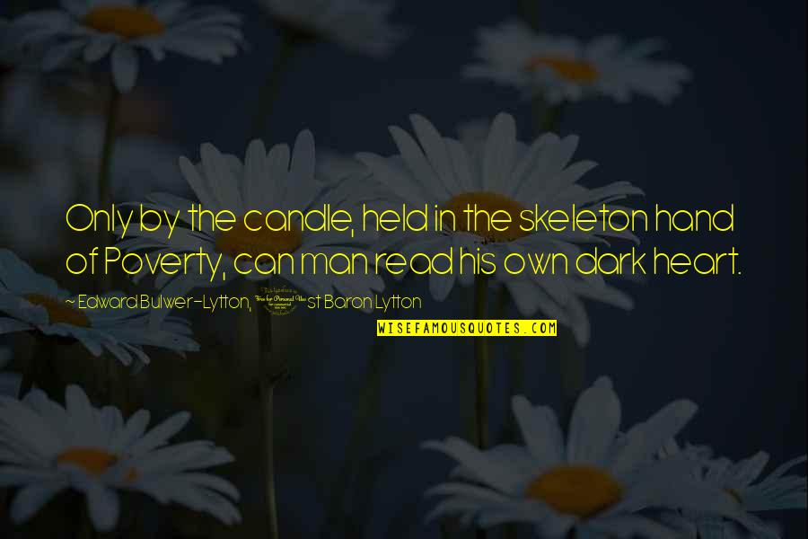Kunimi Quotes By Edward Bulwer-Lytton, 1st Baron Lytton: Only by the candle, held in the skeleton Kunimi Quotes By Edward Bulwer-Lytton, 1st Baron Lytton: Only by the candle, held in the skeleton
