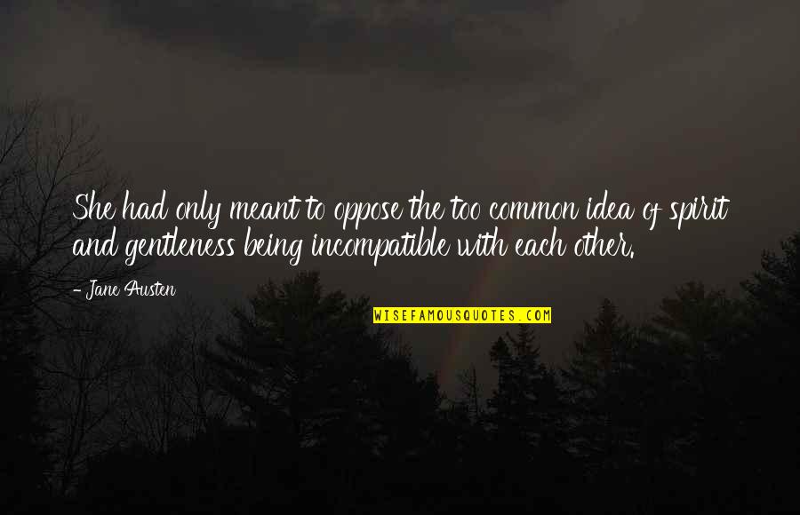Kuningas Ei Quotes By Jane Austen: She had only meant to oppose the too