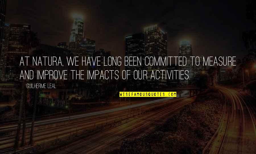 Kuni's Quotes By Guilherme Leal: At Natura, we have long been committed to Kuni's Quotes By Guilherme Leal: At Natura, we have long been committed to