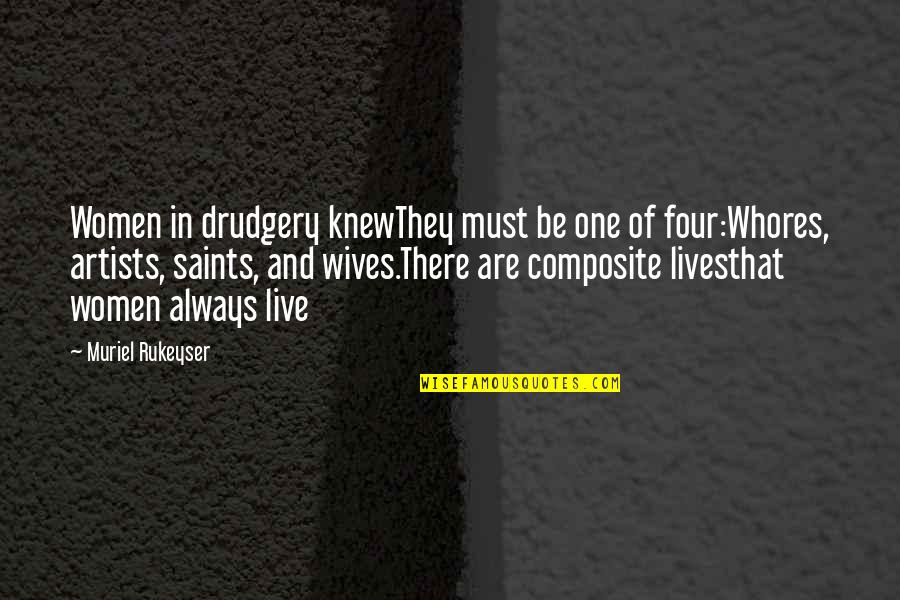 Kunishige Family Crest Quotes By Muriel Rukeyser: Women in drudgery knewThey must be one of Kunishige Family Crest Quotes By Muriel Rukeyser: Women in drudgery knewThey must be one of