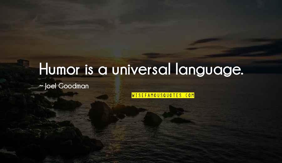 Kunishima Mandolin Quotes By Joel Goodman: Humor is a universal language. Kunishima Mandolin Quotes By Joel Goodman: Humor is a universal language.