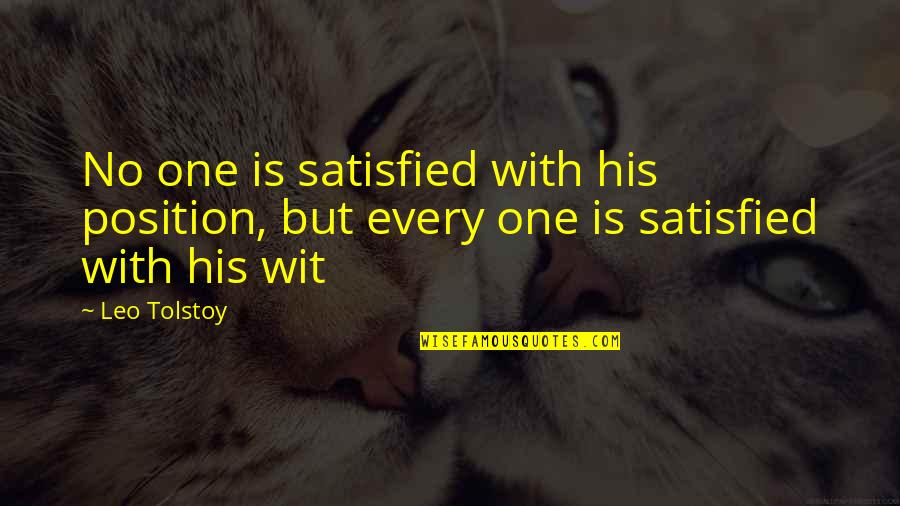 Kunming International Academy Quotes By Leo Tolstoy: No one is satisfied with his position, but