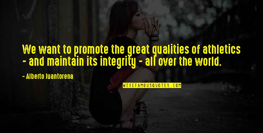 Kunniak Quotes By Alberto Juantorena: We want to promote the great qualities of