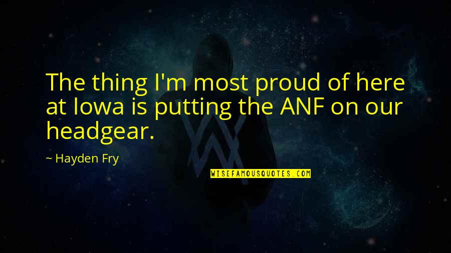 Kunsthandwerk Pottery Quotes By Hayden Fry: The thing I'm most proud of here at