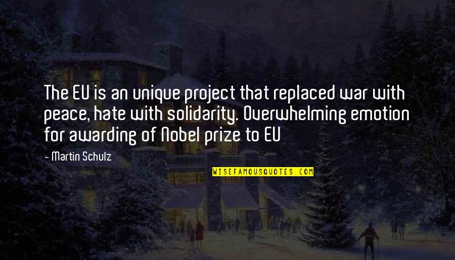Kunstlerschutz Quotes By Martin Schulz: The EU is an unique project that replaced Kunstlerschutz Quotes By Martin Schulz: The EU is an unique project that replaced