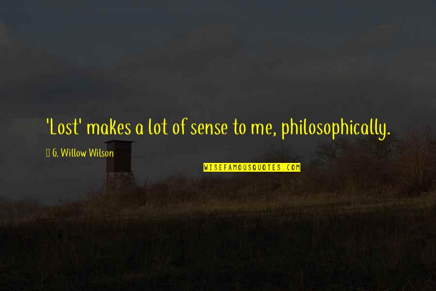 Kunstmatige Melk Quotes By G. Willow Wilson: 'Lost' makes a lot of sense to me, Kunstmatige Melk Quotes By G. Willow Wilson: 'Lost' makes a lot of sense to me,