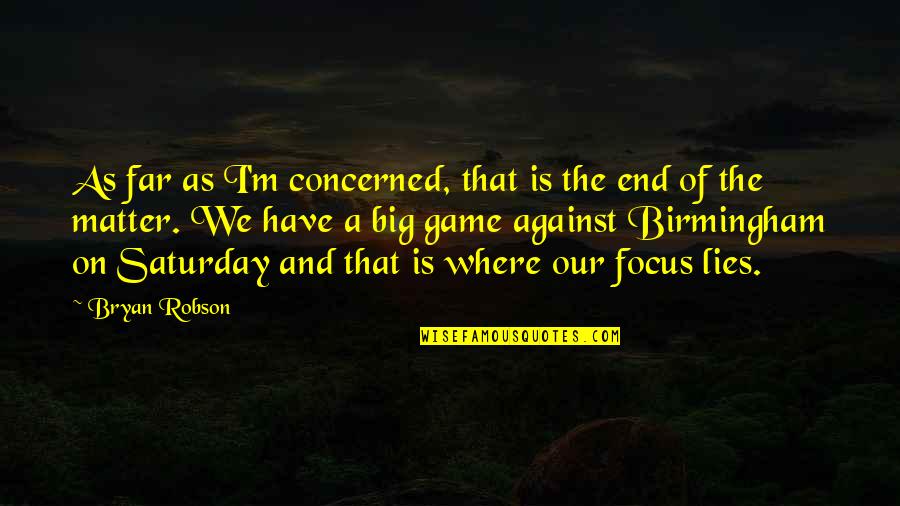 Kunuk The Hunter Quotes By Bryan Robson: As far as I'm concerned, that is the Kunuk The Hunter Quotes By Bryan Robson: As far as I'm concerned, that is the