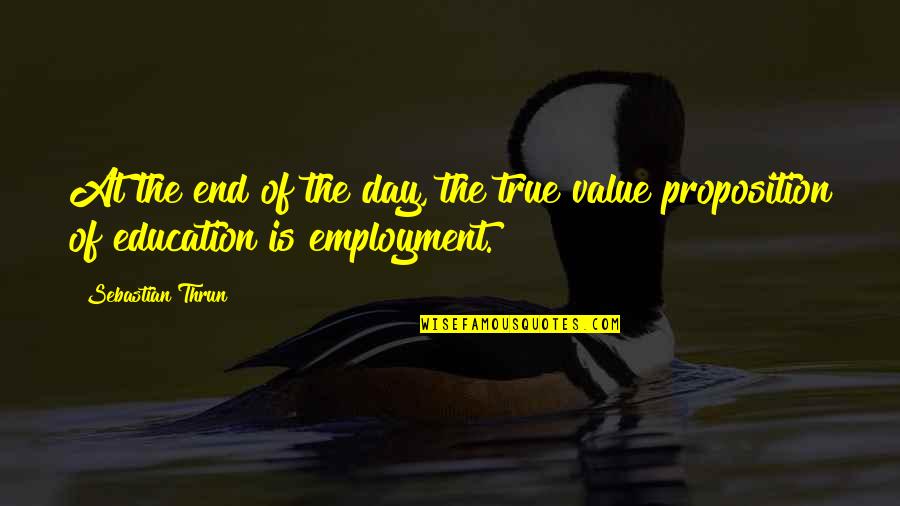 Kunwari Masaya Quotes By Sebastian Thrun: At the end of the day, the true