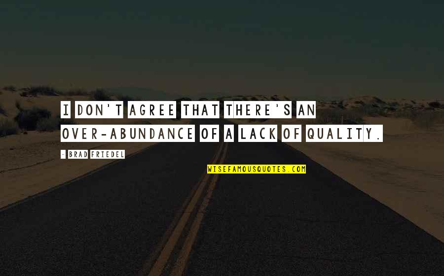 Kuolinilmoitukset Quotes By Brad Friedel: I don't agree that there's an over-abundance of