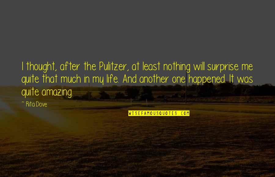 Kuomintang Logo Quotes By Rita Dove: I thought, after the Pulitzer, at least nothing Kuomintang Logo Quotes By Rita Dove: I thought, after the Pulitzer, at least nothing