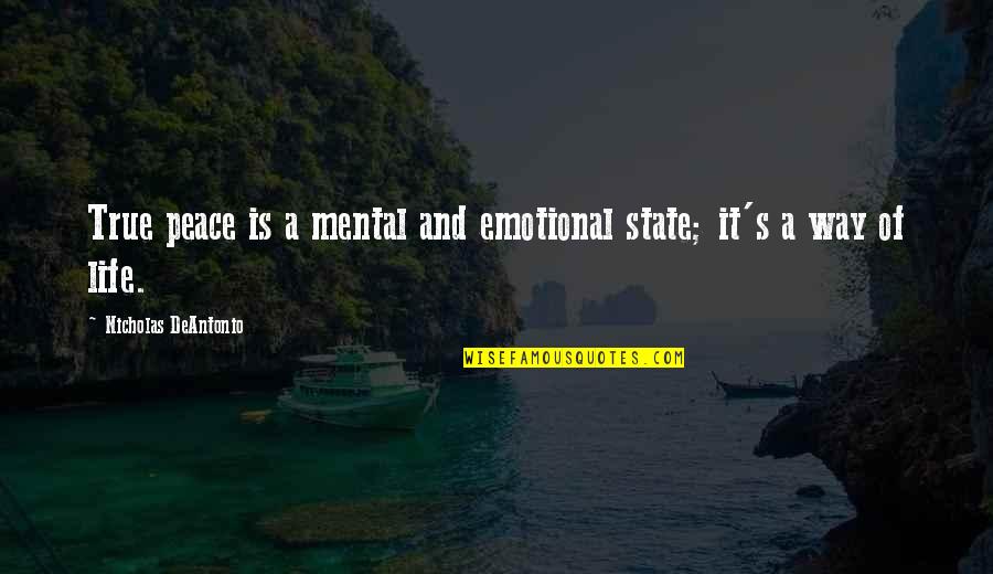 Kuona Quotes By Nicholas DeAntonio: True peace is a mental and emotional state;