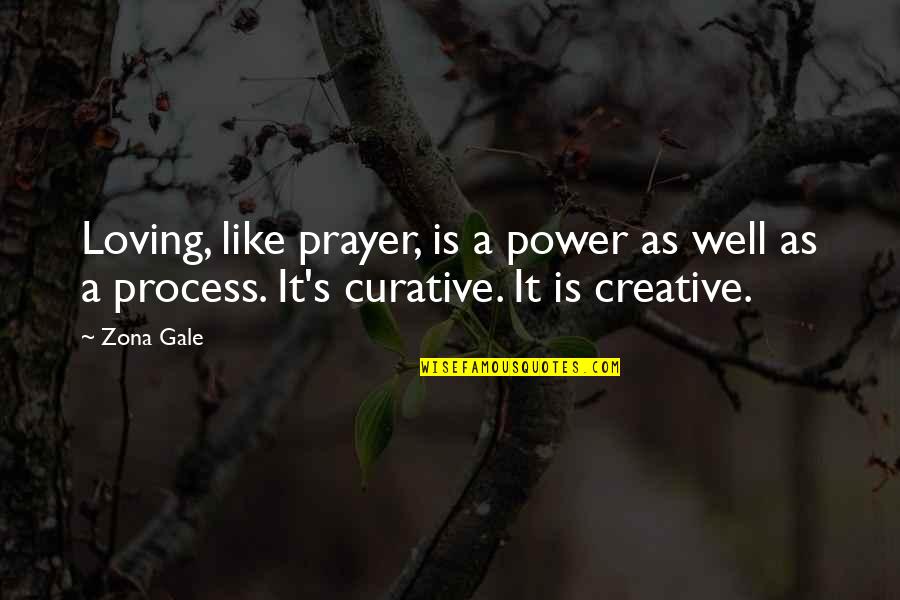 Kuoni Quotes By Zona Gale: Loving, like prayer, is a power as well