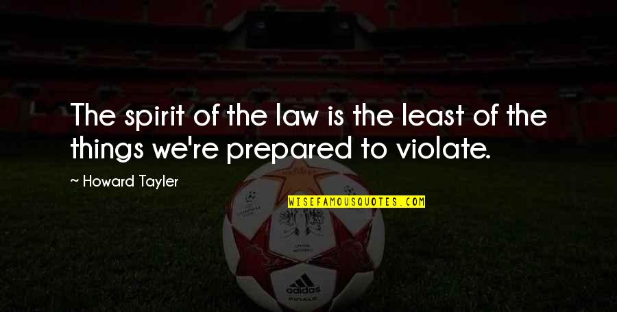 Kurai Ondrum Quotes By Howard Tayler: The spirit of the law is the least
