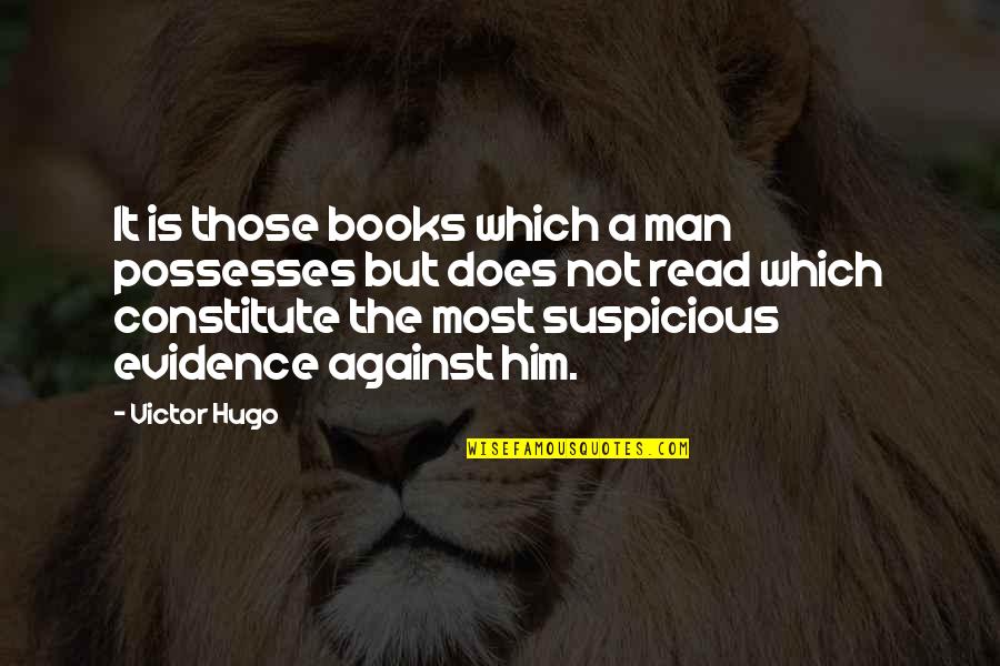 Kuramathi Island Quotes By Victor Hugo: It is those books which a man possesses Kuramathi Island Quotes By Victor Hugo: It is those books which a man possesses