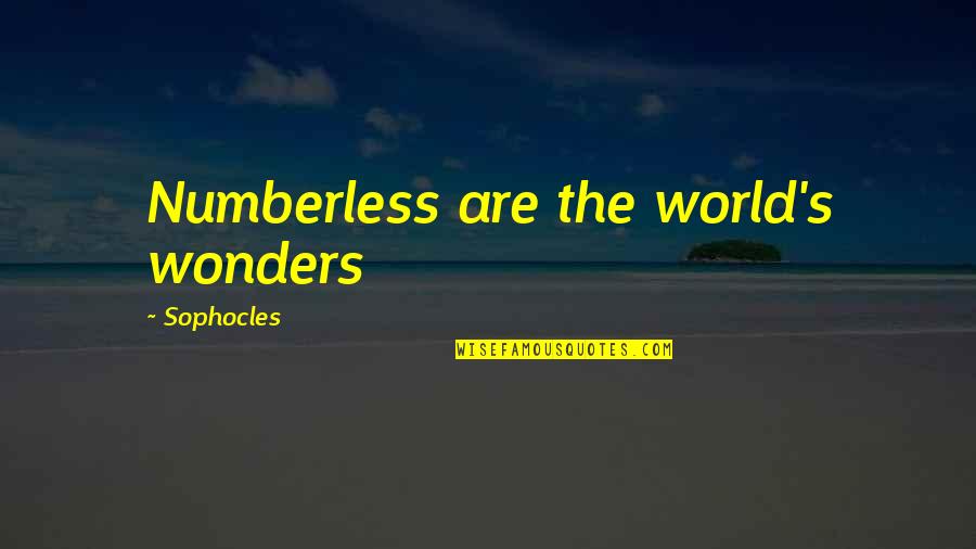 Kuramoto Itou Quotes By Sophocles: Numberless are the world's wonders Kuramoto Itou Quotes By Sophocles: Numberless are the world's wonders