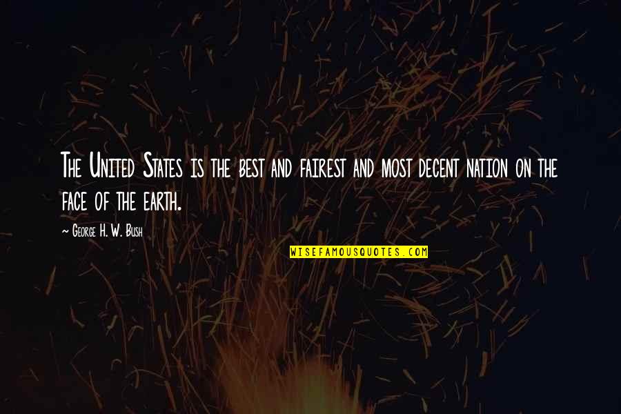 Kuraray Quotes By George H. W. Bush: The United States is the best and fairest