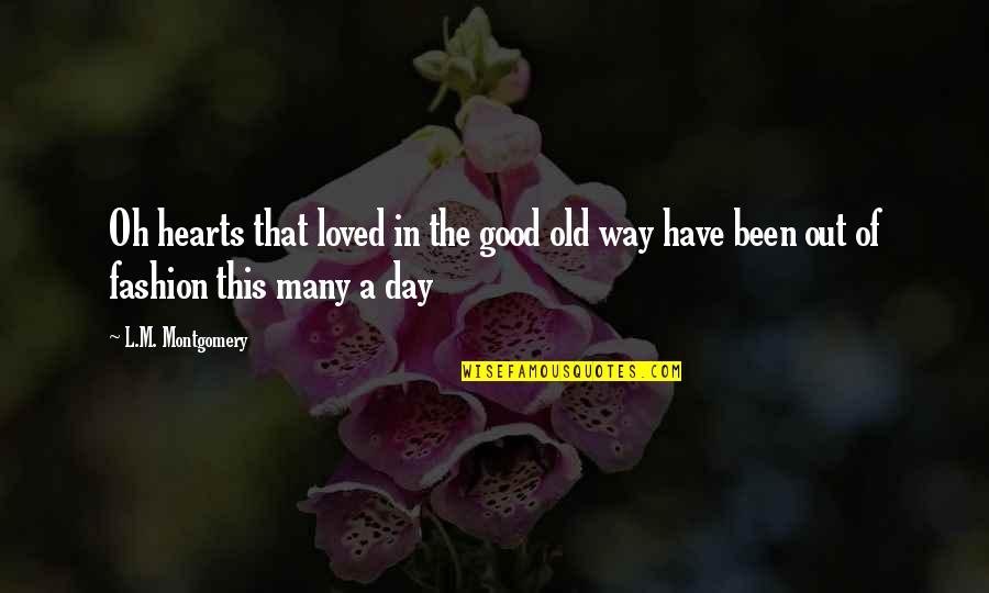 Kurdish Quotes By L.M. Montgomery: Oh hearts that loved in the good old