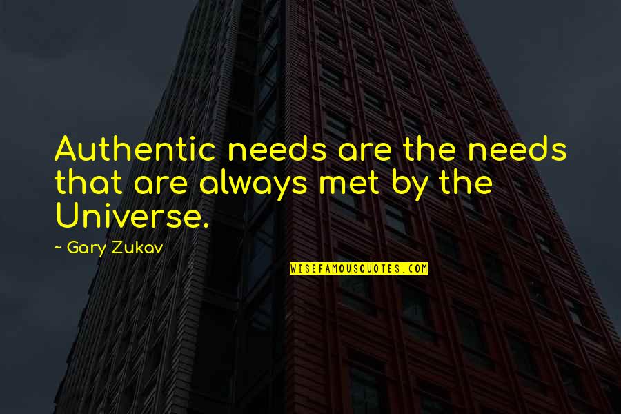 Kurek Coffee Quotes By Gary Zukav: Authentic needs are the needs that are always