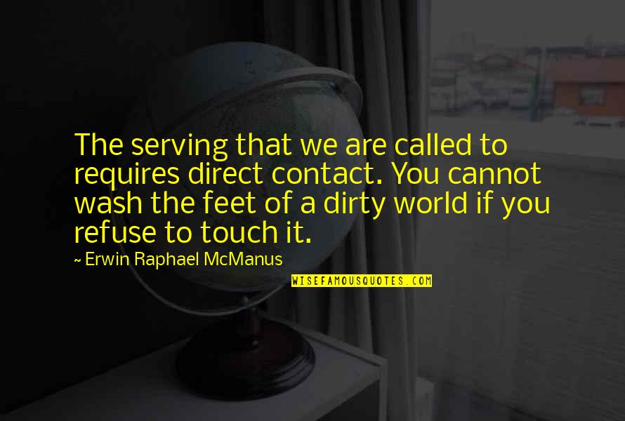 Kurenai Quotes By Erwin Raphael McManus: The serving that we are called to requires