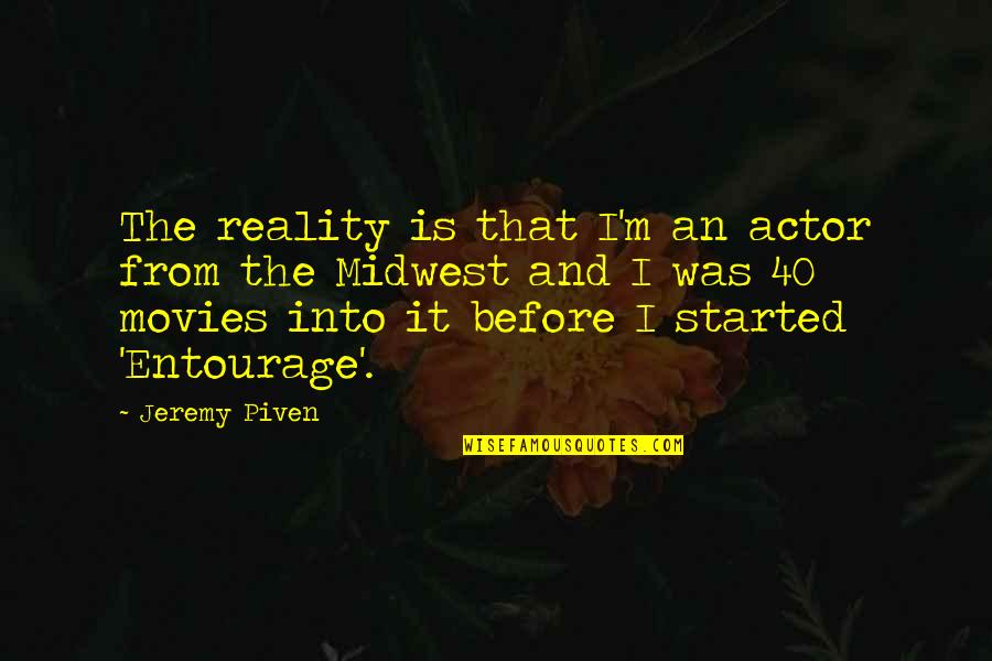 Kuribayashi Iwo Quotes By Jeremy Piven: The reality is that I'm an actor from