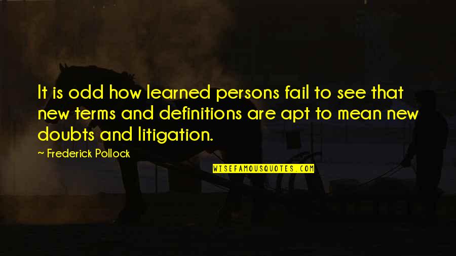Kurien Quotes By Frederick Pollock: It is odd how learned persons fail to