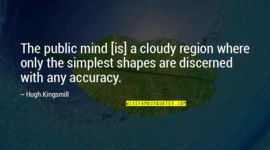 Kuriyama Mirai Quotes By Hugh Kingsmill: The public mind [is] a cloudy region where