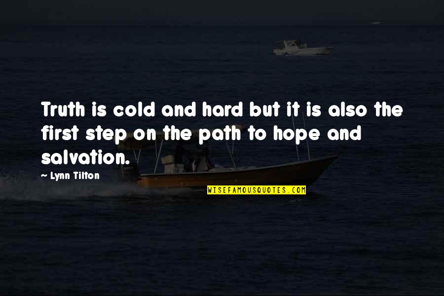 Kurlansky Books Quotes By Lynn Tilton: Truth is cold and hard but it is Kurlansky Books Quotes By Lynn Tilton: Truth is cold and hard but it is