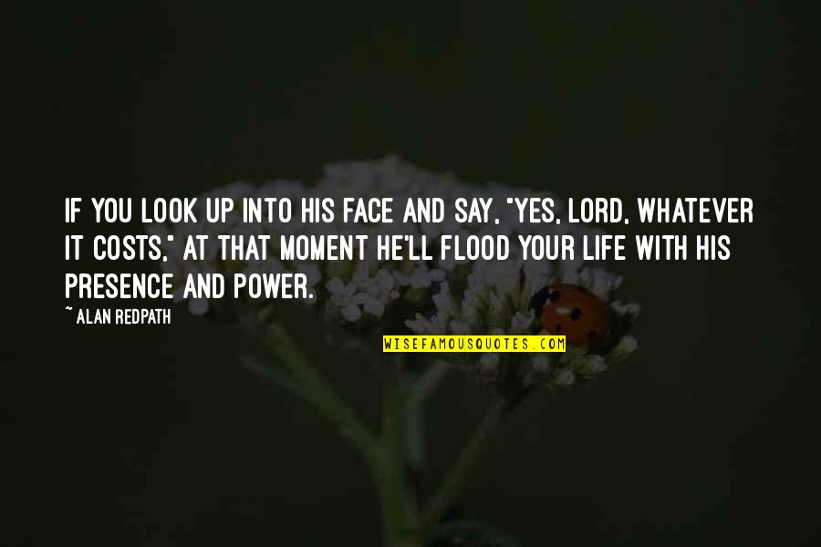 Kurmaca Metin Quotes By Alan Redpath: If you look up into His face and